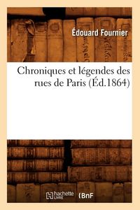Produktbild: Chroniques et l&eacute;gendes des rues de Paris (&Eacute;d.1864)