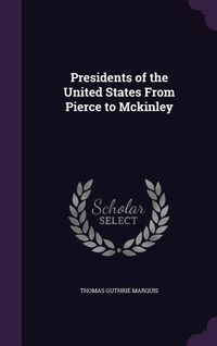 Produktbild: Presidents of the United States From Pierce to Mckinley