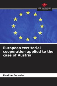 Produktbild: European territorial cooperation applied to the case of Austria