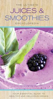 Produktbild: The Ultimate Juices and Smoothies Encyclopedia