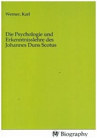 Produktbild: Die Psychologie und Erkenntnisslehre des Johannes Duns Scotus
