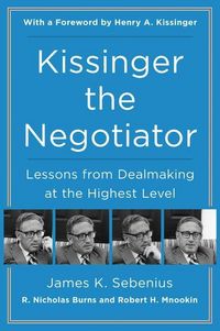 Produktbild: Kissinger the Negotiator: Lessons from Dealmaking at the Highest Level
