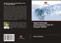Produktbild: Apprentissage automatique avec R - Paquet Rattle