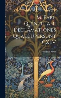 Produktbild: M. Fabii Quintiliani Declamationes Quae Supersunt CXLV