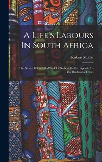 Produktbild: A Life's Labours In South Africa