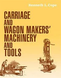 Produktbild: Carriage and Wagon Makers' Machinery and Tools