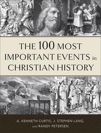 Produktbild: The 100 Most Important Events in Christian History