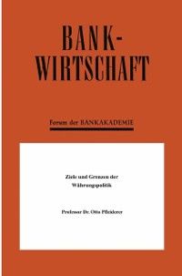 Produktbild: Ziele und Grenzen der W&auml;hrungspolitik