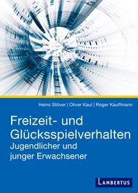 Produktbild: Freizeit- und Gl&uuml;cksspielverhalten Jugendlicher und junger Erwachsener