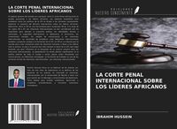Produktbild: LA CORTE PENAL INTERNACIONAL SOBRE LOS L&Iacute;DERES AFRICANOS