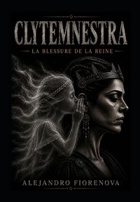 Produktbild: CLYTEMNESTRE LA BLESSURE DE LA REINE