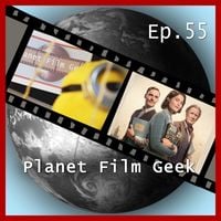 Produktbild: Planet Film Geek, PFG Episode 55: Ich - Einfach unverbesserlich 3, Die Erfindung der Wahrheit, Ihre beste Stunde