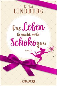 Produktbild: Das Leben braucht mehr Schokoguss