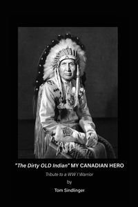 Produktbild: "The Dirty Old Indian" MY CANADIAN HERO
