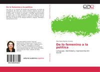 Produktbild: De lo femenino a la pol&iacute;tica