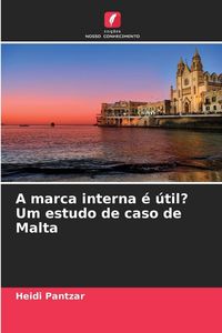 Produktbild: A marca interna &eacute; &uacute;til? Um estudo de caso de Malta