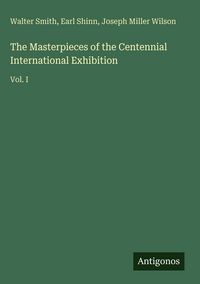 Produktbild: The Masterpieces of the Centennial International Exhibition
