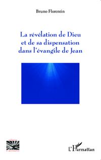 Produktbild: La r&eacute;v&eacute;lation de Dieu et de sa dispensation dans l'&eacute;vangile de Jean