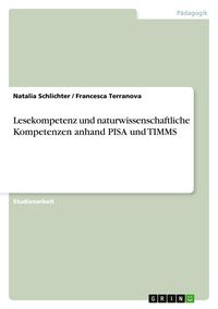 Produktbild: Lesekompetenz und naturwissenschaftliche Kompetenzen anhand PISA und TIMMS