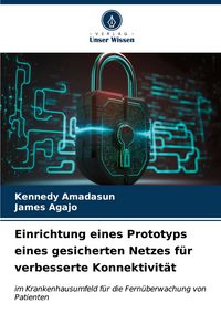 Produktbild: Einrichtung eines Prototyps eines gesicherten Netzes f&uuml;r verbesserte Konnektivit&auml;t