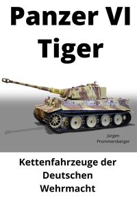 Bild vom Artikel Panzer VI "Tiger" vom Autor Jürgen Prommersberger