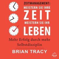 Produktbild: Zeitmanagement: Meistern Sie Ihre Zeit, meistern Sie Ihr Leben. Mehr Erfolg durch mehr Selbstdiszipl