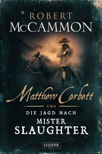 Bild vom Artikel MATTHEW CORBETT und die Jagd nach Mister Slaughter vom Autor Robert McCammon