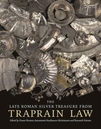 Produktbild: The Late Roman Silver Treasure from Traprain Law