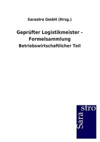 Bild vom Artikel Geprüfter Logistikmeister - Formelsammlung vom Autor Sarastro GmbH