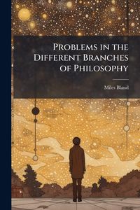 Produktbild: Problems in the Different Branches of Philosophy