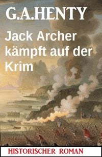 Produktbild: Jack Archer k&auml;mpft auf der Krim: Historischer Roman