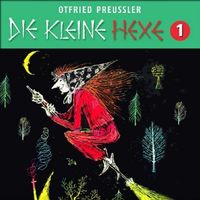 Die kleine Hexe (Neuproduktion) - CD / 01: Die kleine Hexe Otfried Preußler