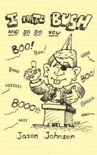Produktbild: I Hate Bush and So Do You