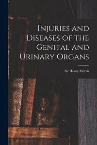 Produktbild: Injuries and Diseases of the Genital and Urinary Organs [electronic Resource]