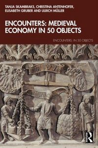 Produktbild: Encounters: Medieval Economy in 50 Objects