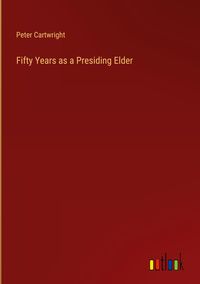 Produktbild: Fifty Years as a Presiding Elder