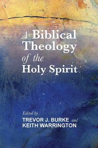 Produktbild: A Biblical Theology of the Holy Spirit