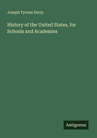 Produktbild: History of the United States, for Schools and Academies