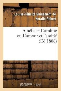 Produktbild: Am&eacute;lia Et Caroline, Ou l'Amour Et l'Amiti&eacute;. Tome 5