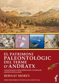 Produktbild: El patrimoni paleontol&ograve;gic del terme dAndratx : catalogaci&oacute;, caracteritzaci&oacute;, valoraci&oacute;, gesti&oacute; i divulgaci&oacute;