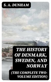 Produktbild: The History of Denmark, Sweden, and Norway (The Complete Two-Volume Edition)