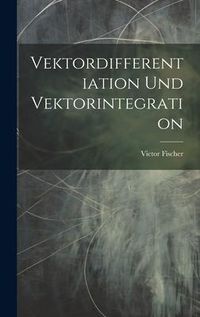 Produktbild: Vektordifferentiation Und Vektorintegration