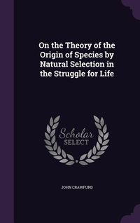 Produktbild: On the Theory of the Origin of Species by Natural Selection in the Struggle for Life