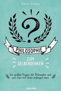Produktbild: Philosophie zum Selberdenken. Denksportaufgaben zum Erkenntnisgewinn