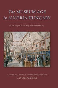 Produktbild: The Museum Age in Austria-Hungary