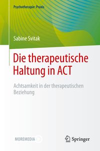 Bild vom Artikel Die therapeutische Haltung in ACT vom Autor Sabine Svitak