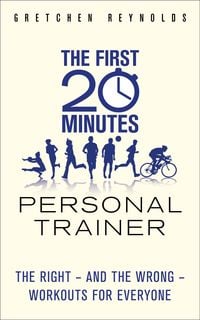 Bild vom Artikel The First 20 Minutes Personal Trainer vom Autor Gretchen Reynolds