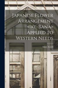 Produktbild: Japanese Flower Arrangement Applied to Western Needs