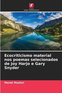Produktbild: Ecocriticismo material nos poemas selecionados de Joy Harjo e Gary Snyder