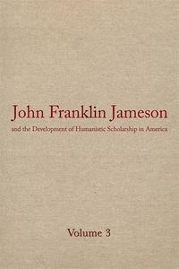 Produktbild: John Franklin Jameson and the Development of Humanistic Scholarship in America